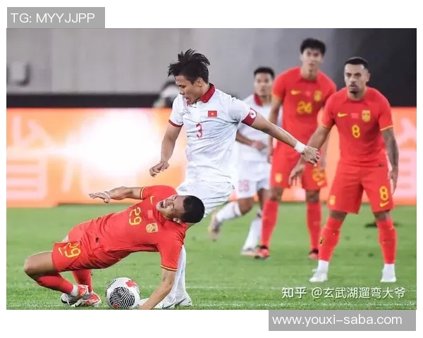 中国足球对越南-中国足球与越南的对决，历史与未来的碰撞-中国足球对越南